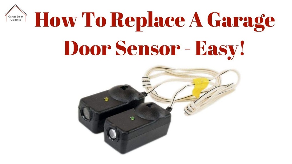 How to Replace Garage Door Sensors