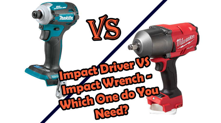 Impact Wrench Vs Impact Driver